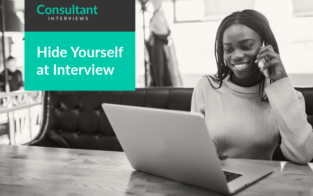 Hide Yourself at Interview